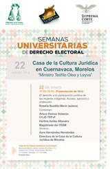 Semanas Universitarias de Derecho Electoral, Casa de la Cultura Jurídica en Cuernavaca, Morelos. Semanas Universitarias de Derecho Electoral, Casa de la Cultura Jurídica en Cuer