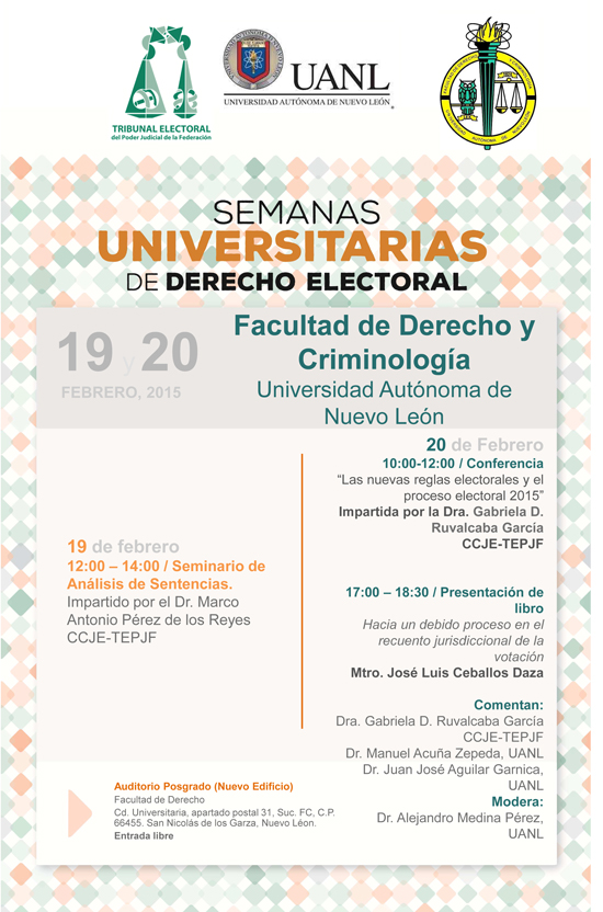 Semanas Universitarias de Derecho Electoral, Facultad de Derecho y Criminología, Universidad Autónoma de Nuevo León Semanas Universitarias de Derecho Electoral, Facultad de Derecho y Criminología,