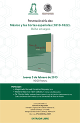 Presentación de la obra México y las Cortes españolas (1810-1822). Ocho ensayos Presentación de la obra México y las Cortes españolas (1810-1822). Ocho ensayos