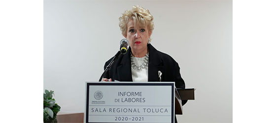 PRESIDENTA DE SALA REGIONAL TOLUCA DEL PODER JUDICIAL DE LA FEDERACIÓN, RINDE INFORME DE LABORES 2020-2021.